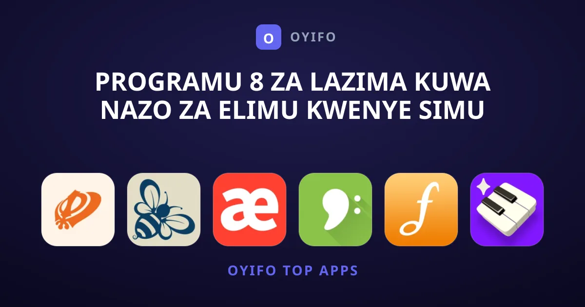Programu 8 za Lazima Kuwa Nazo za Elimu Kwenye Simu Yako